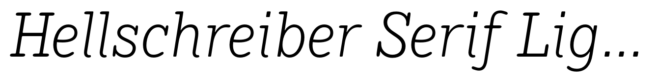 Hellschreiber Serif Light Italic